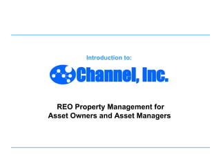 Introduction to:     REO Property Management for Asset Owners and Asset Managers  