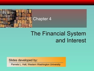 The Financial System and Interest Chapter 4 