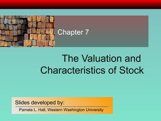 The Valuation and  Characteristics of Stock Chapter 7 