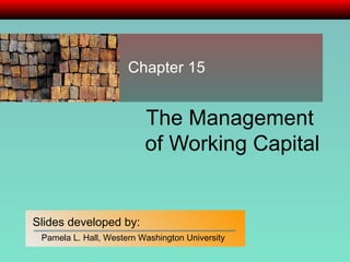 The Management  of Working Capital Chapter 15 
