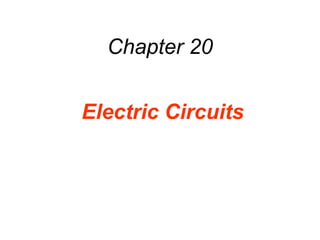 Chapter 20 Electric Circuits 