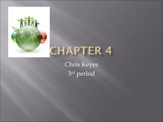 Chris Keyes 3 rd  period 