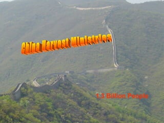 China Harvest Ministries 1.3 Billion People 
