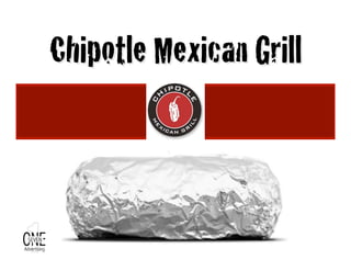 Chipotle Mexican Grill
 