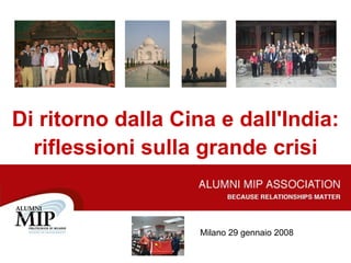 Di ritorno dalla Cina e dall'India: riflessioni sulla grande crisi Milano 29 gennaio 2008 