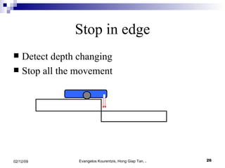 Stop in edge Detect depth changing Stop all the movement 