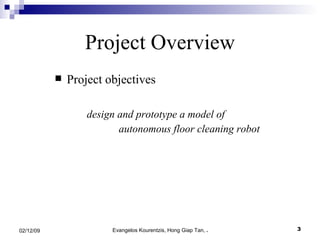 Project Overview Project objectives design and prototype a model of  autonomous floor cleaning robot   