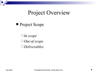 Project Overview Project Scope  In scope Out of   scope Deliverables  