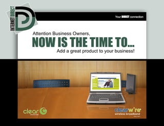Your DIRECT connection
NOW IS THE TIME TO...Add a great product to your business!
Attention Business Owners,
Master Agent
 