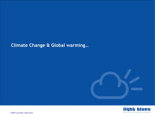 Climate Change & Global warming… 