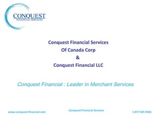 Conquest Financial : Leader in Merchant Services Conquest Financial Services Of Canada Corp &  Conquest Financial LLC 