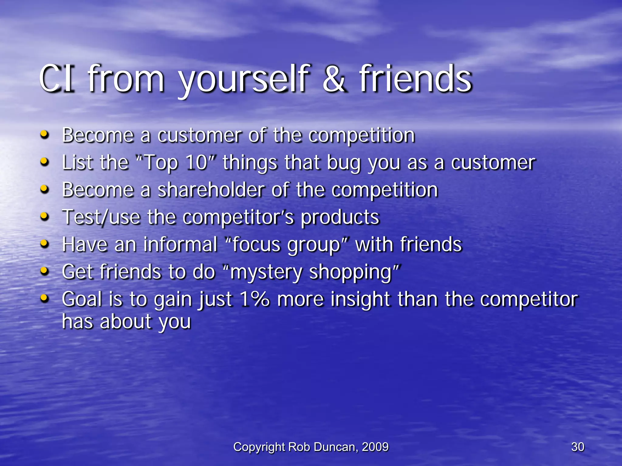 Competitive Intelligence -  Fast, Cheap & Ethical By Rob Duncan March 5, 2009