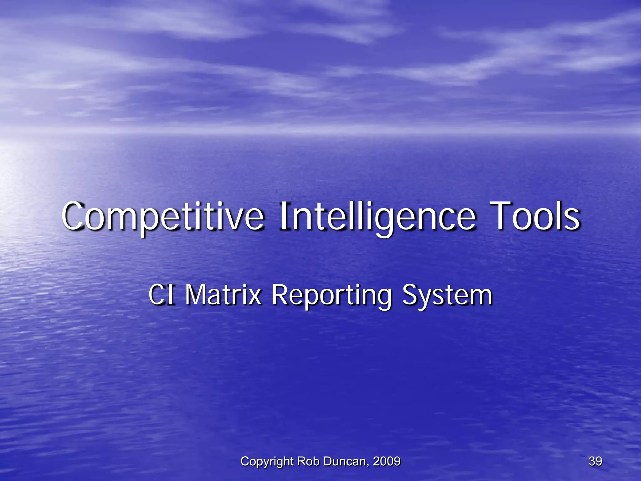 Competitive Intelligence -  Fast, Cheap & Ethical By Rob Duncan March 5, 2009