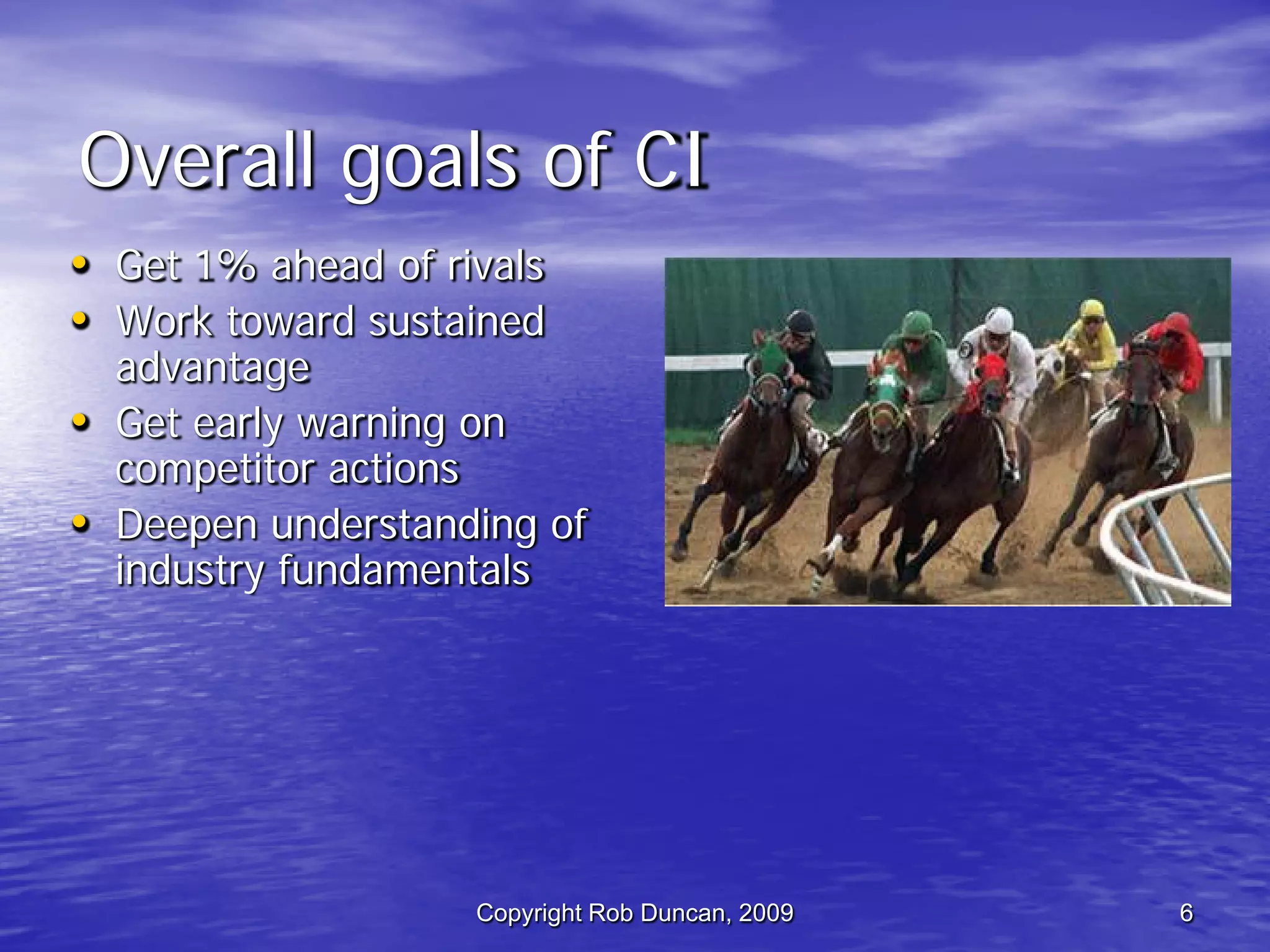 Competitive Intelligence -  Fast, Cheap & Ethical By Rob Duncan March 5, 2009