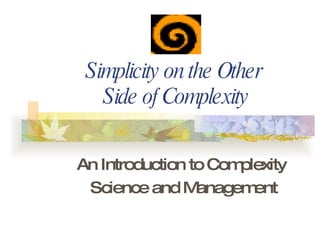 Simplicity on the Other  Side of Complexity An Introduction to Complexity  Science and Management 
