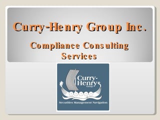 Curry-Henry Group Inc. Compliance Consulting Services 