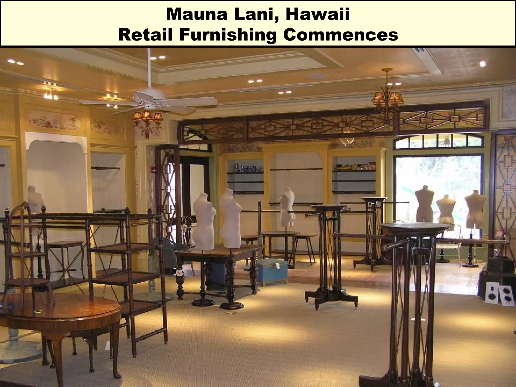 Mauna Lani, Hawaii Retail Furnishing Commences 