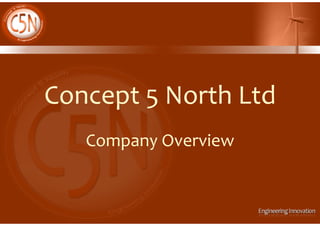 Concept 5 North Ltd
   Company Overview
 