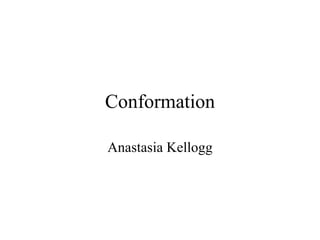 Conformation Anastasia Kellogg 