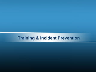 Training & Incident Prevention  