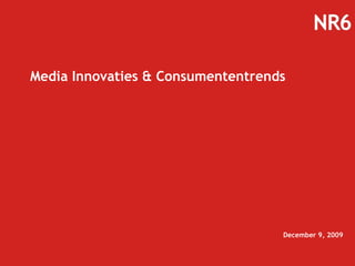 Media Innovaties & Consumententrends June 8, 2009 
