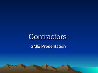 Contractors SME Presentation 