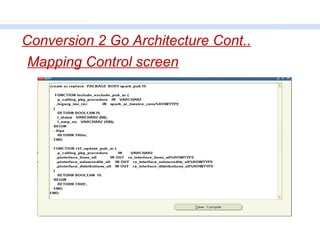 Conversion 2 Go Architecture Cont.. Mapping Control screen 