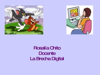 Rosalía Chito Docente La Brecha Digital 