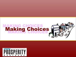 MAKING CHOICES MAKING CHOICES Making Choices 