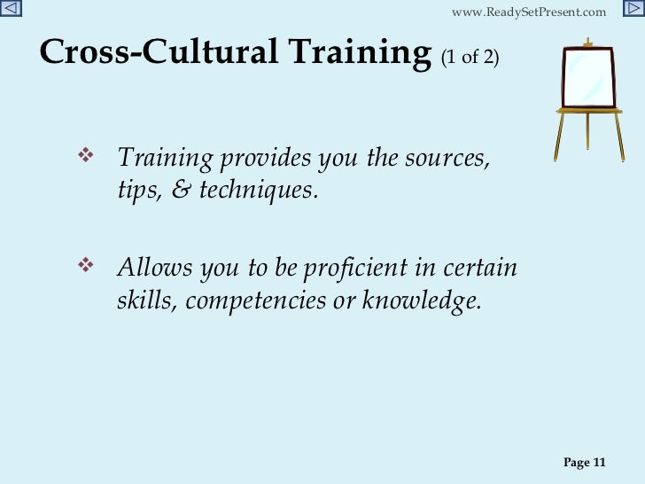 cross culture adjustments You may want to consider a form of foreign language or cross-cultural training for employees who deal with clients of a specific culture compile. cross culture adjustments You may want to consider a form of foreign language or cross-cultural training for employees who deal with clients of a specific culture compile.