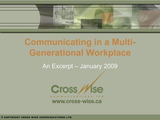 Communicating in a Multi-
 Generational Workplace
    An Excerpt – January 2009
 