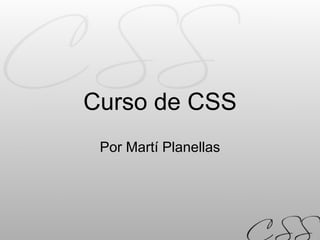Curso de CSS Por Martí Planellas 
