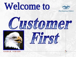 Welcome to Customer First 
