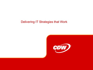 Delivering IT Strategies that Work  