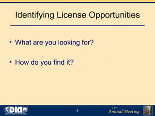 Identifying License Opportunities What are you looking for? How do you find it? 
