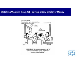 Watching Waste in Your Job: Saving a New Employer Money 
