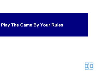 Play the Game by Your Rules - Life always gives choices