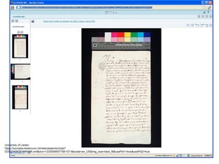 University of Lieden https://socrates.leidenuniv.nl/metsviewer/archobj?DOCCHOICE=895596.xml&dvs=1220509597758~571&locale=en_US&img_size=best_fit&usePid1=true&usePid2=true 