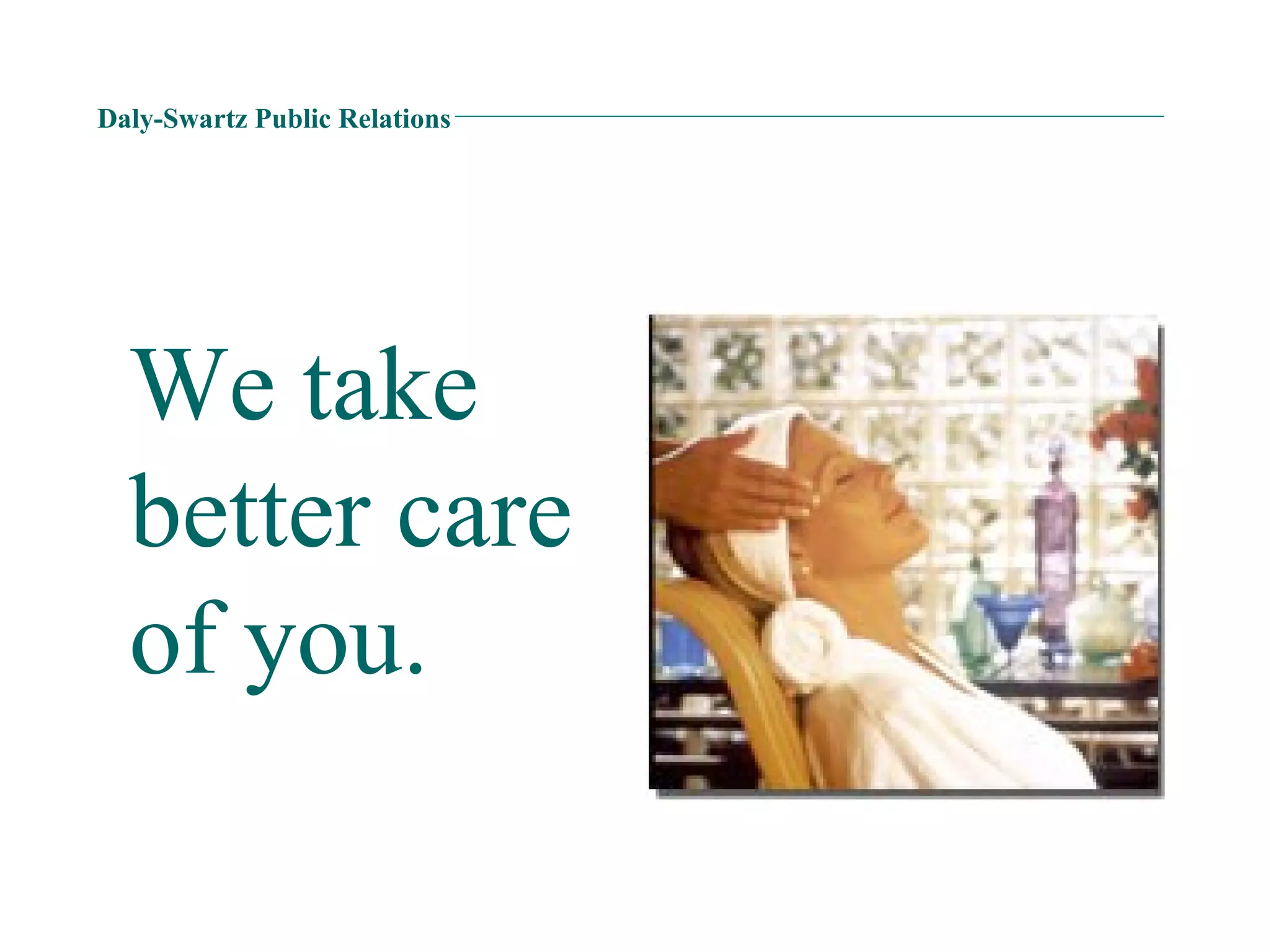 Daly-Swartz Public Relations We take better care of you. 