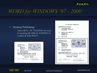 WORD for WINDOWS ‘97 - 2000’ Desktop Publishing; Anim/ARTS - PC TRAINING Invoices for teaching QUARK & ACROBAT at Landors & John WILEY 