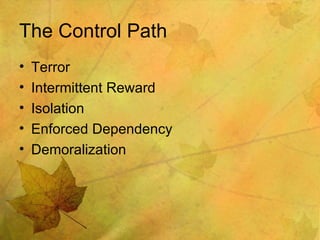 The Control Path Terror Intermittent Reward Isolation Enforced Dependency Demoralization 