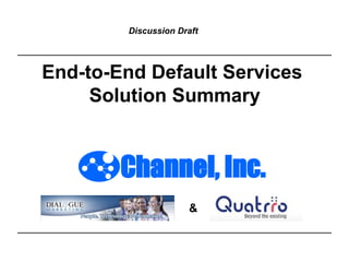   End-to-End Default Services  Solution Summary & Discussion Draft 