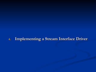 Implementing a Stream Interface Driver 