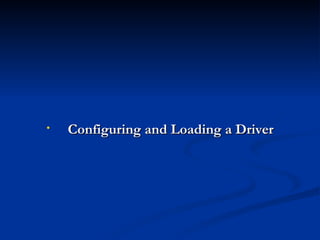 Configuring and Loading a Driver 