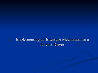 Implementing an Interrupt Mechanism in a Device Driver 