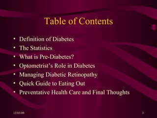 Table of Contents Definition of Diabetes The Statistics What is Pre-Diabetes? Optometrist’s Role in Diabetes Managing Diabetic Retinopathy Quick Guide to Eating Out Preventative Health Care and Final Thoughts 
