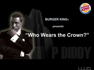 BURGER KING ®  “ Who Wears the Crown?” presents 