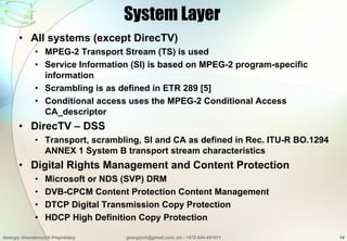 System Layer
       • All systems (except DirecTV)
              • MPEG-2 Transport Stream (TS) is used
              • Se...