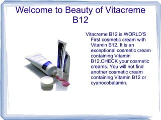 Welcome to Beauty of Vitacreme B12 ,[object Object]