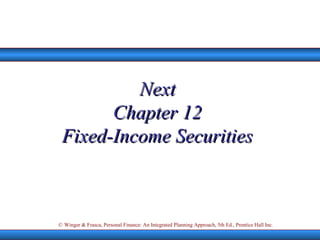Next Chapter 12 Fixed-Income Securities 